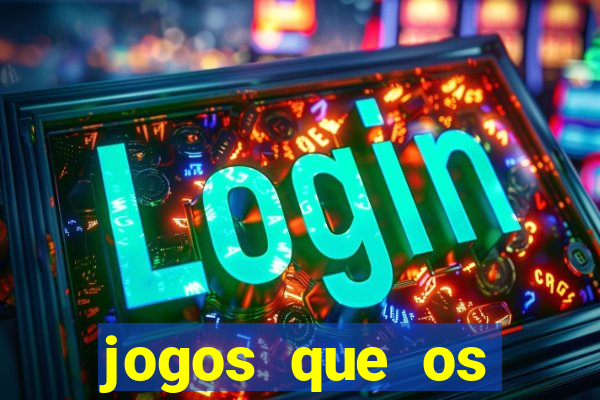 jogos que os famosos jogam para ganhar dinheiro